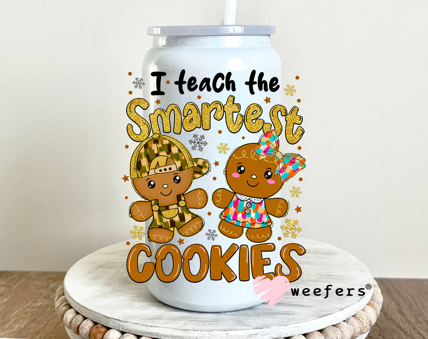 I Teach the Smartest Cookies UV DTF 16oz Decal