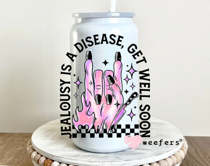 Jealously is a Disease Get Well Soon UV DTF 16oz Decal