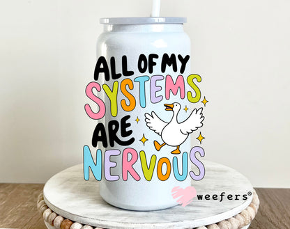 All My Systems Are Nervous UV DTF 16oz Decal