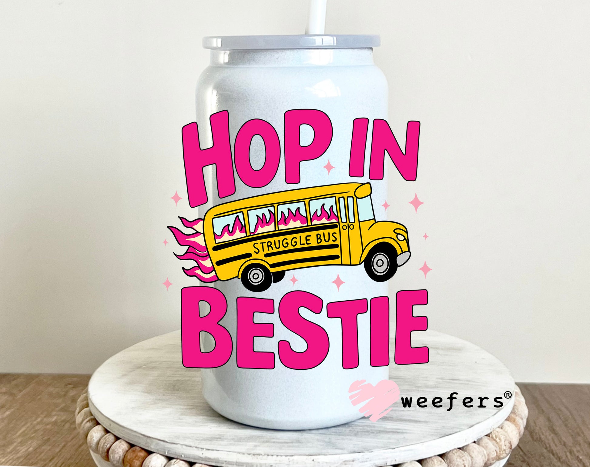 Hop in Bestie Struggle Bus UV DTF 16oz Decal