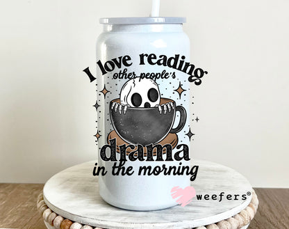 I Love Reading Other Peoples Drama in the Morning Black UV DTF Decal - Weefers