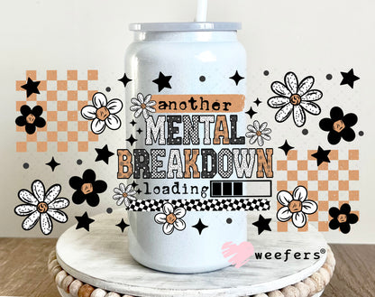 Another Mental Breakdown Loading UV DTF Cup Wrap 16oz Glass Can Generic Weefers