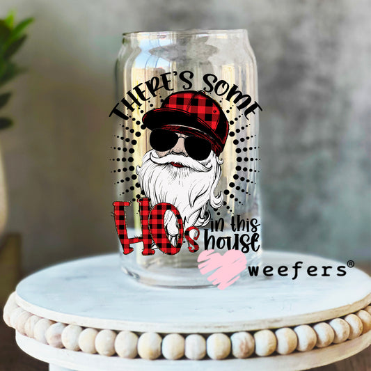 There's Some Ho's in the House UV DTF Decal 16oz Libbey Glass Original Size Weefers