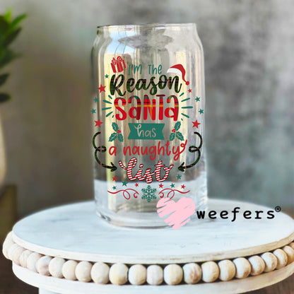 I'm the Reason Santa has a Naughty List Christmas UV DTF Decal 16oz Libbey Glass Original Size Weefers
