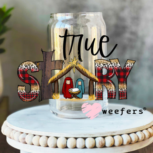 True Story Christmas 16oz Libbey Glass Can UV DTF Decal 16oz Libbey Glass Original Size Weefers