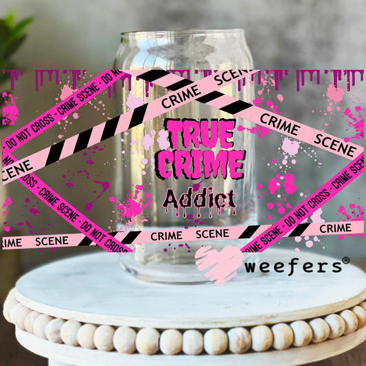 True Crime Addict Pink UV DTF Cup Wrap 16oz Libbey Glass Original Size Weefers