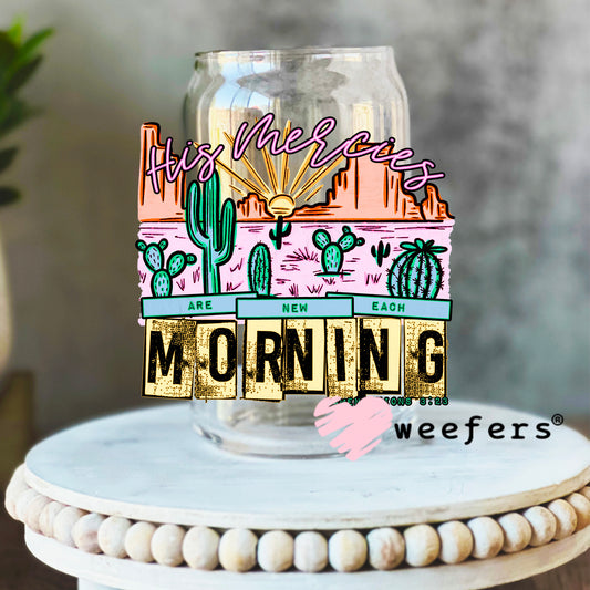His Mercies Are New Every Morning UV DTF Decal 16oz Libbey Glass Original Size Weefers
