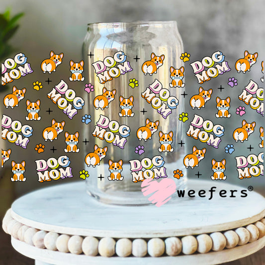 Dog Mom Corgi UV DTF Cup Wrap 16oz Libbey Glass Original Size Weefers