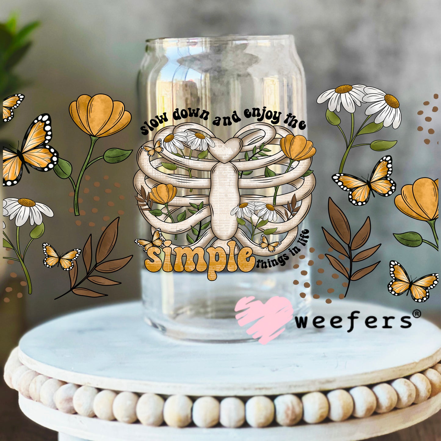 Slow Down and Enjoy the Simple Things UV DTF Cup Wrap 16oz Libbey Glass Original Size Weefers