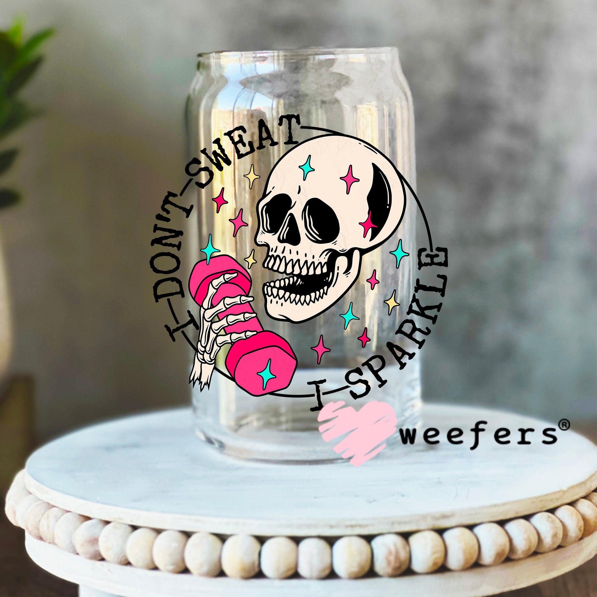 I Don't Sweat I Sparkle UV DTF Decal 16oz Libbey Glass Original Size Weefers