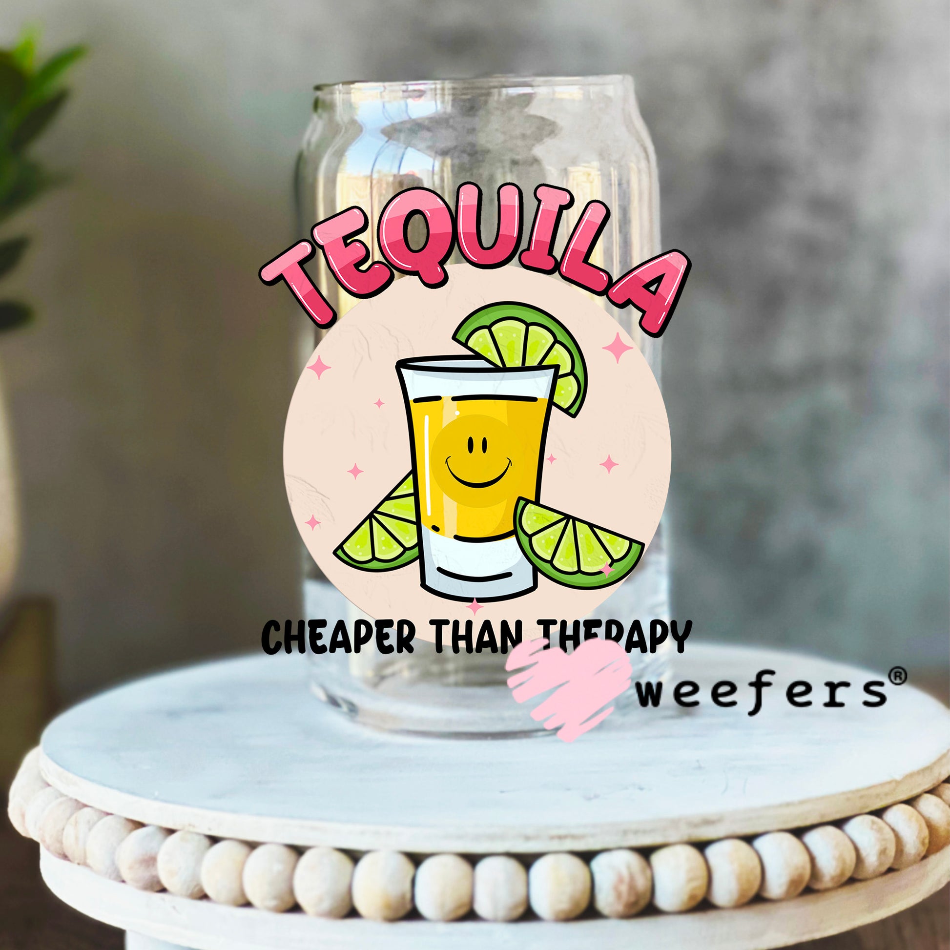 Tequila Cheaper Than Therapy UV DTF Decal 16oz Libbey Glass Original Size Weefers