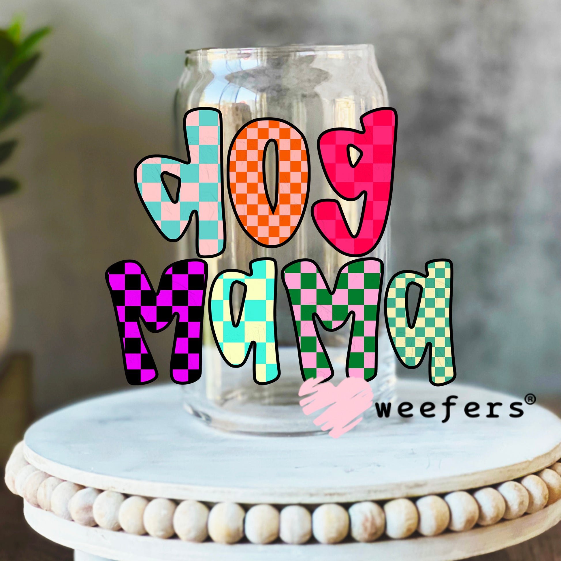 Dog Mama Colorful Checkers UV DTF Decal 16oz Libbey Glass Original Size Weefers