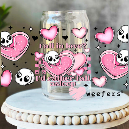 Fall in Love? I'd Rather Fall Asleep UV DTF Cup Wrap 16oz Libbey Glass Original Size Weefers
