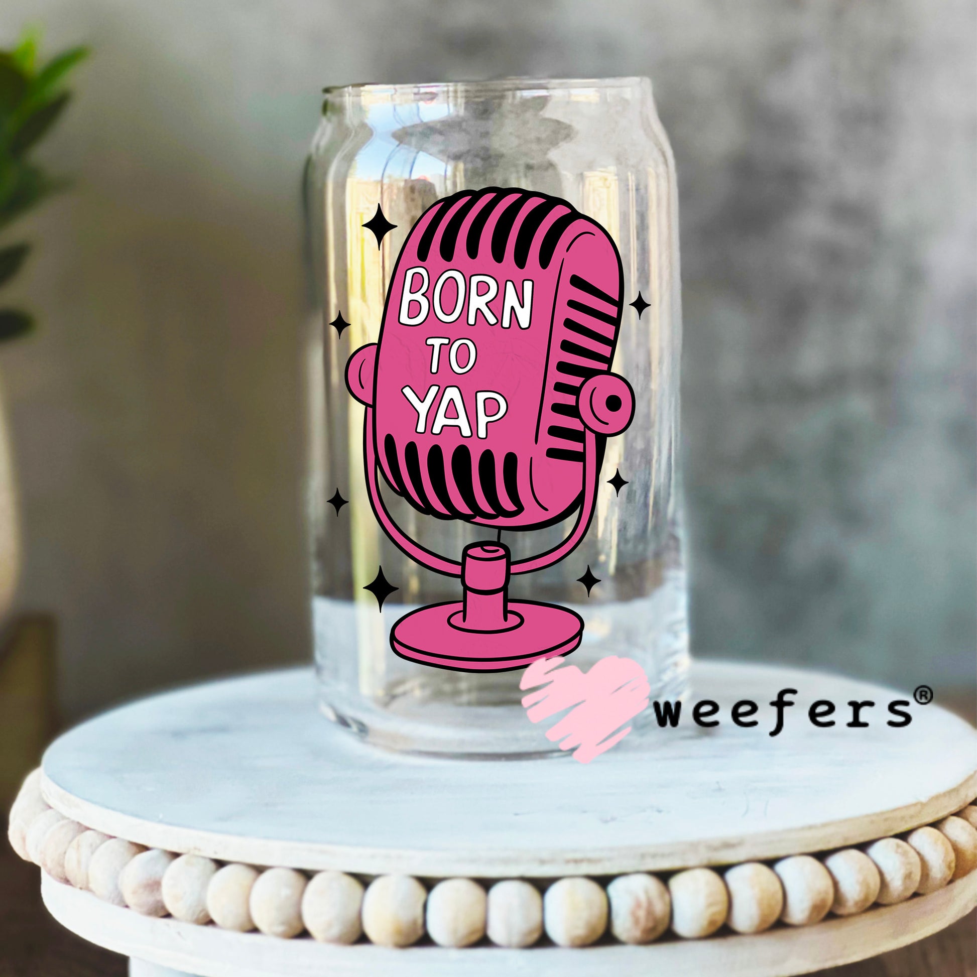 Born to Yap UV DTF Decal 16oz Libbey Glass Original Size Weefers
