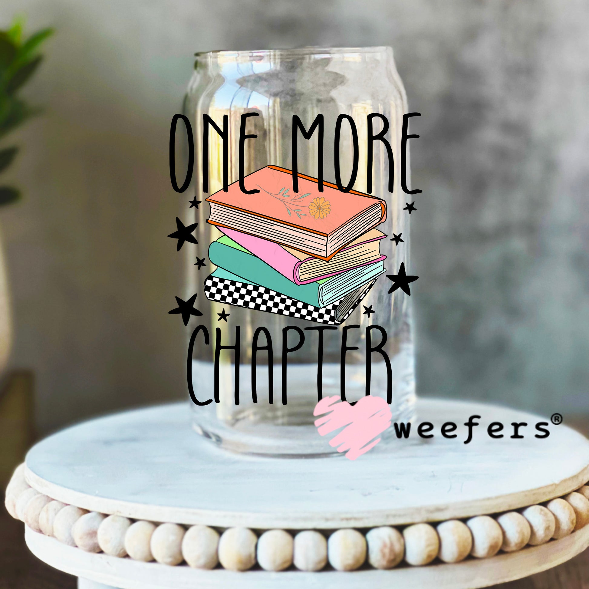 One More Chapter UV DTF Decal 16oz Libbey Glass Original Size Weefers