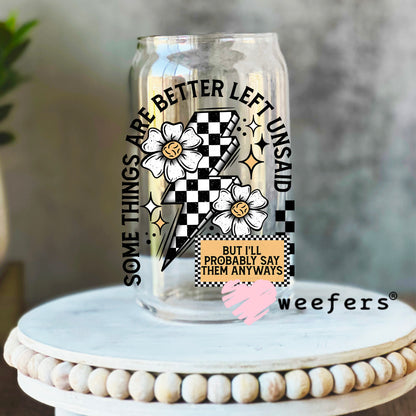 Some Things Are Better Left Unsaid Black UV DTF Decal 16oz Libbey Glass Original Size Weefers