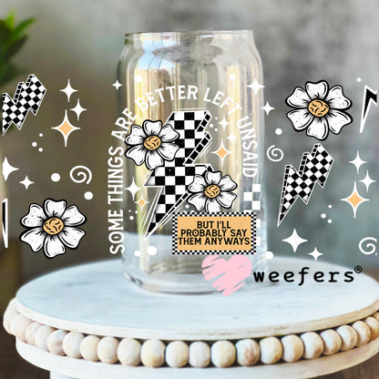 Some Things Are Better Left Unsaid White UV DTF Cup Wrap 16oz Libbey Glass Original Size Weefers