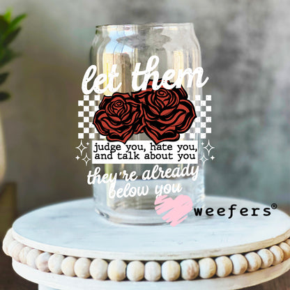 Let them Judge You White DTF Decal 16oz Libbey Glass Original Size Weefers