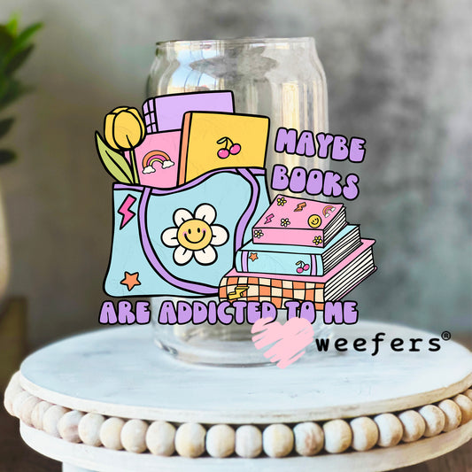 Maybe Books are Addictive to me UV DTF Decal 16oz Libbey Glass Original Size Weefers