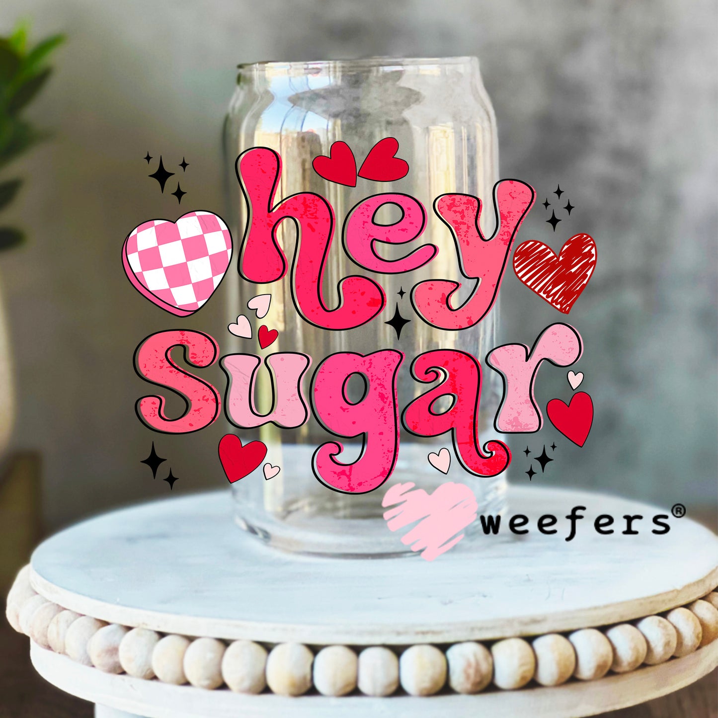 Hey Sugar Valentine UV DTF Decal 16oz Libbey Glass Original Size Weefers