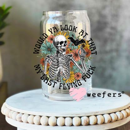 Would You Look at That My last Flying F$ck UV DTF Decal 16oz Libbey Glass Original Size Weefers