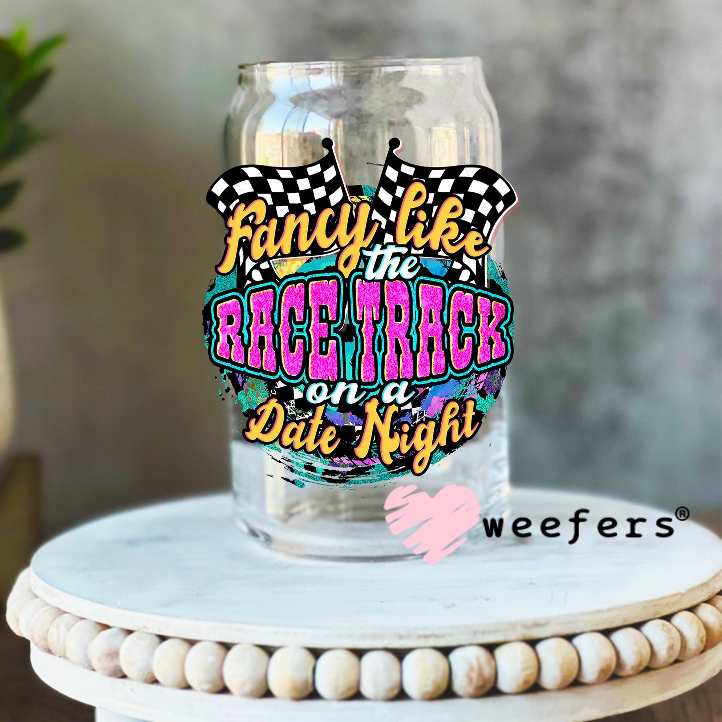 Fancy Like the Race Track on a Date Night UV DTF Decal 16oz Libbey Glass Original Size Weefers