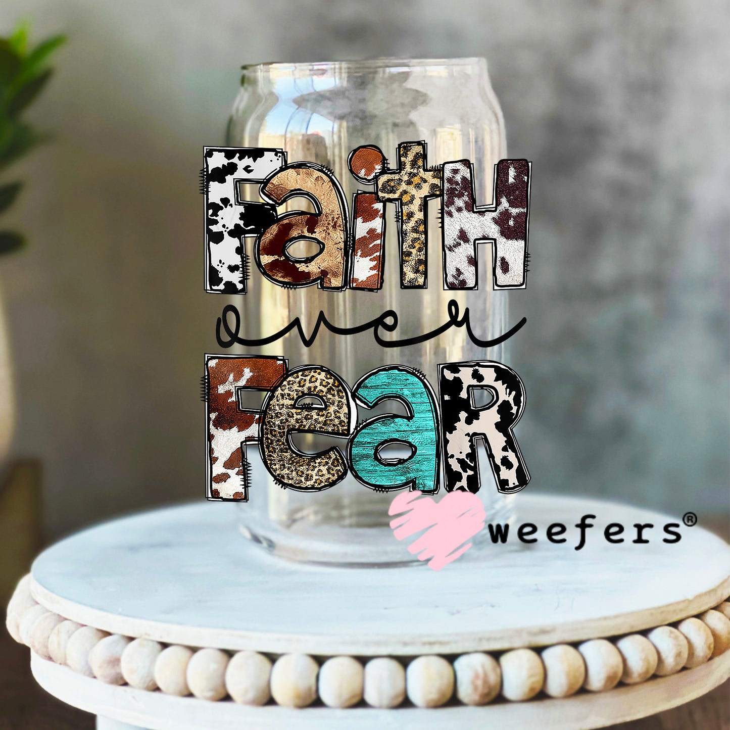 Faith Over Fear UV DTF Decal 16oz Libbey Glass Original Size Weefers