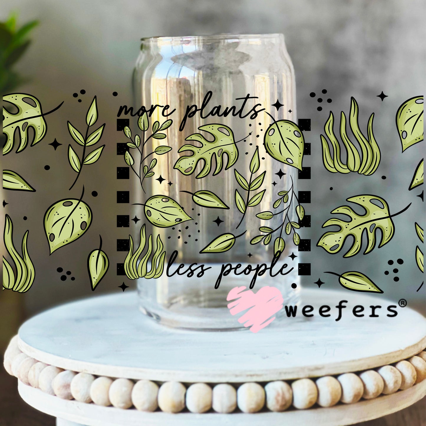 More Plants Less People UV DTF Cup Wrap 16oz Libbey Glass Original Size Weefers