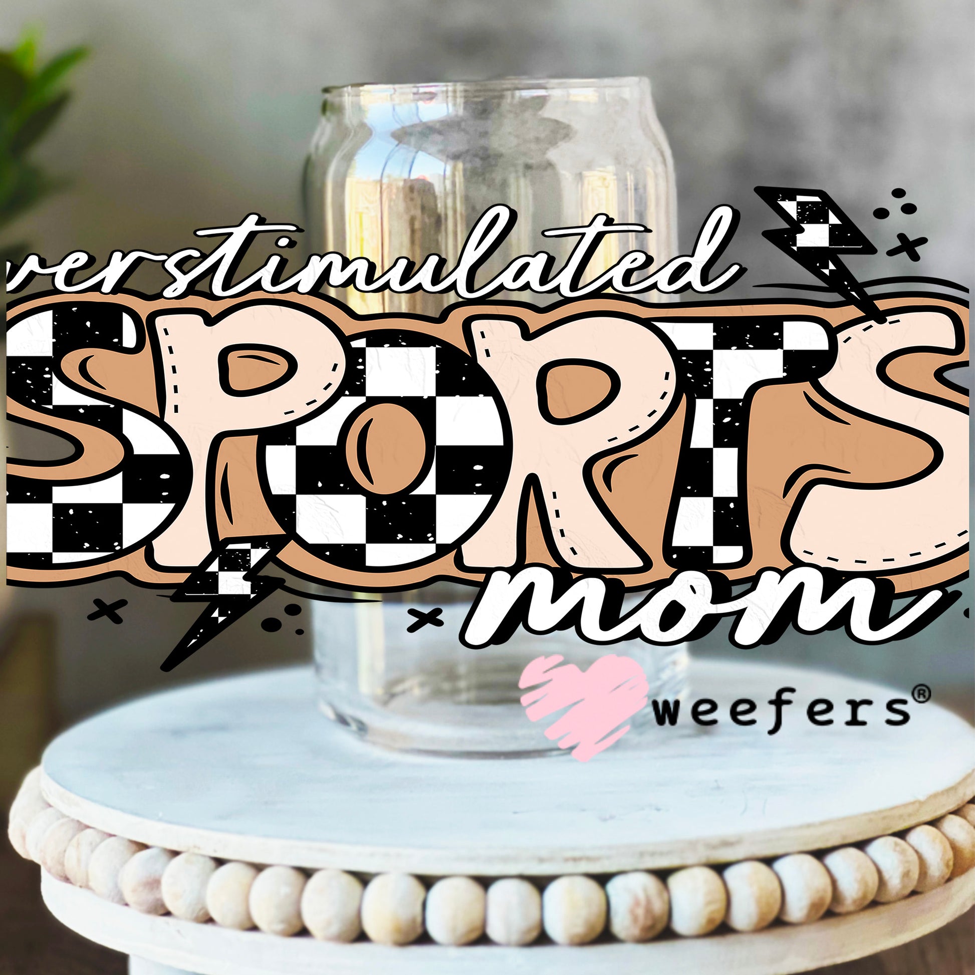 Overstimulated Sports Mama UV DTF Cup Wrap 16oz Libbey Glass Original Size Weefers