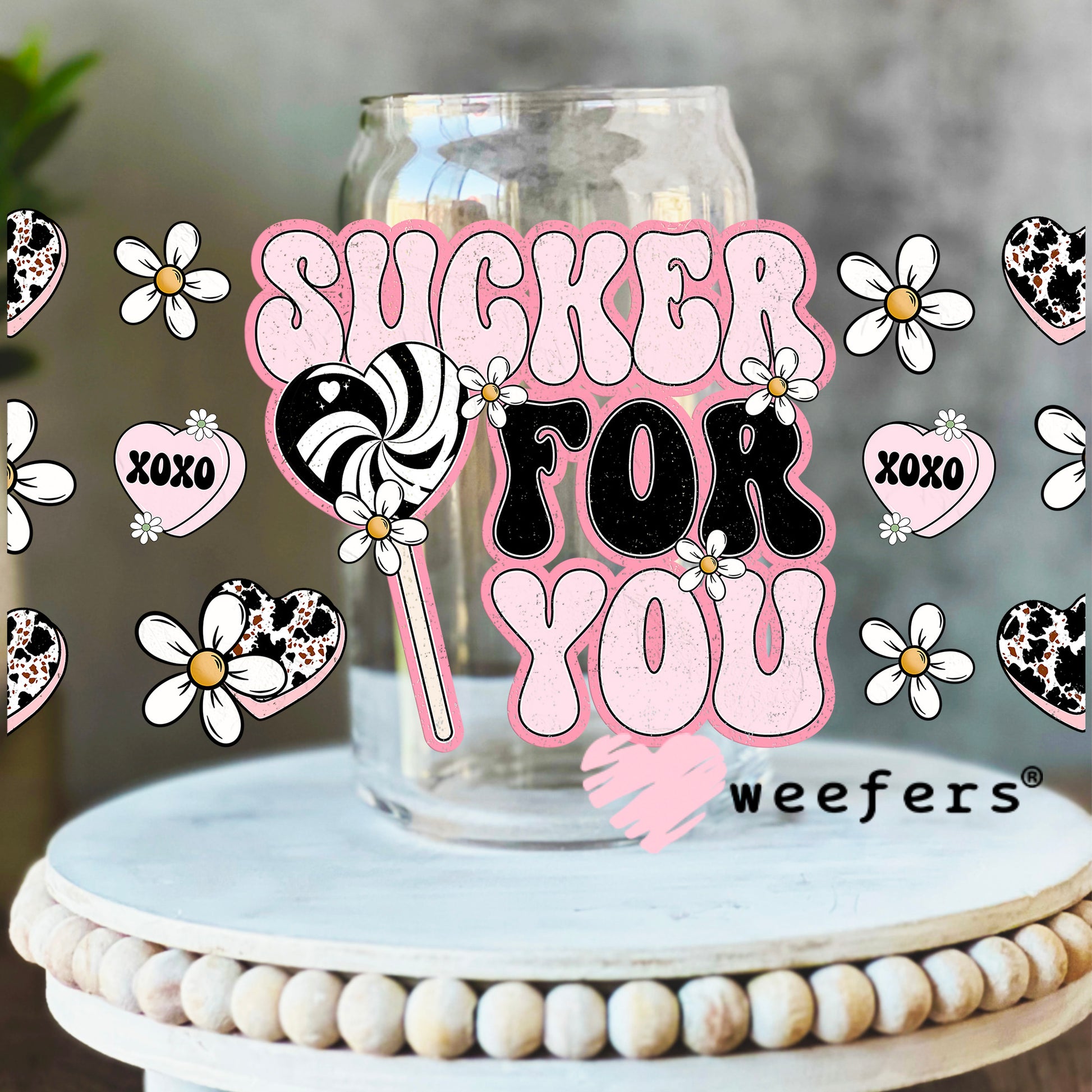 Sucker For You UV DTF Cup Wrap 16oz Libbey Glass Original Size Weefers
