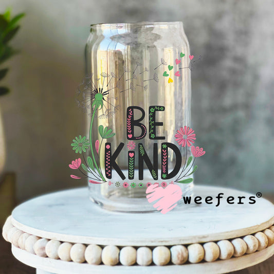 Be Kind UV DTF Decal 16oz Libbey Glass Original Size Weefers