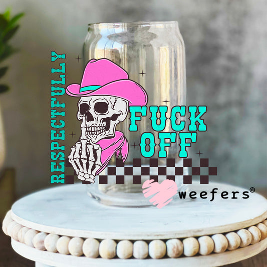 Respectfully F Off UV DTF Decal 16oz Libbey Glass Original Size Weefers