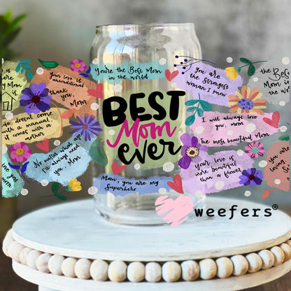 Best Mom Ever Quotes UV DTF Cup Wrap 16oz Libbey Glass Original Size Weefers