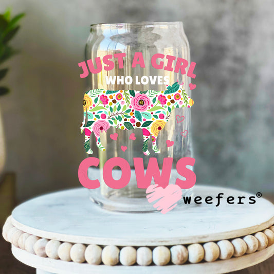 Just a Girl who Loves Cows UV DTF Decal 16oz Libbey Glass Original Size Weefers