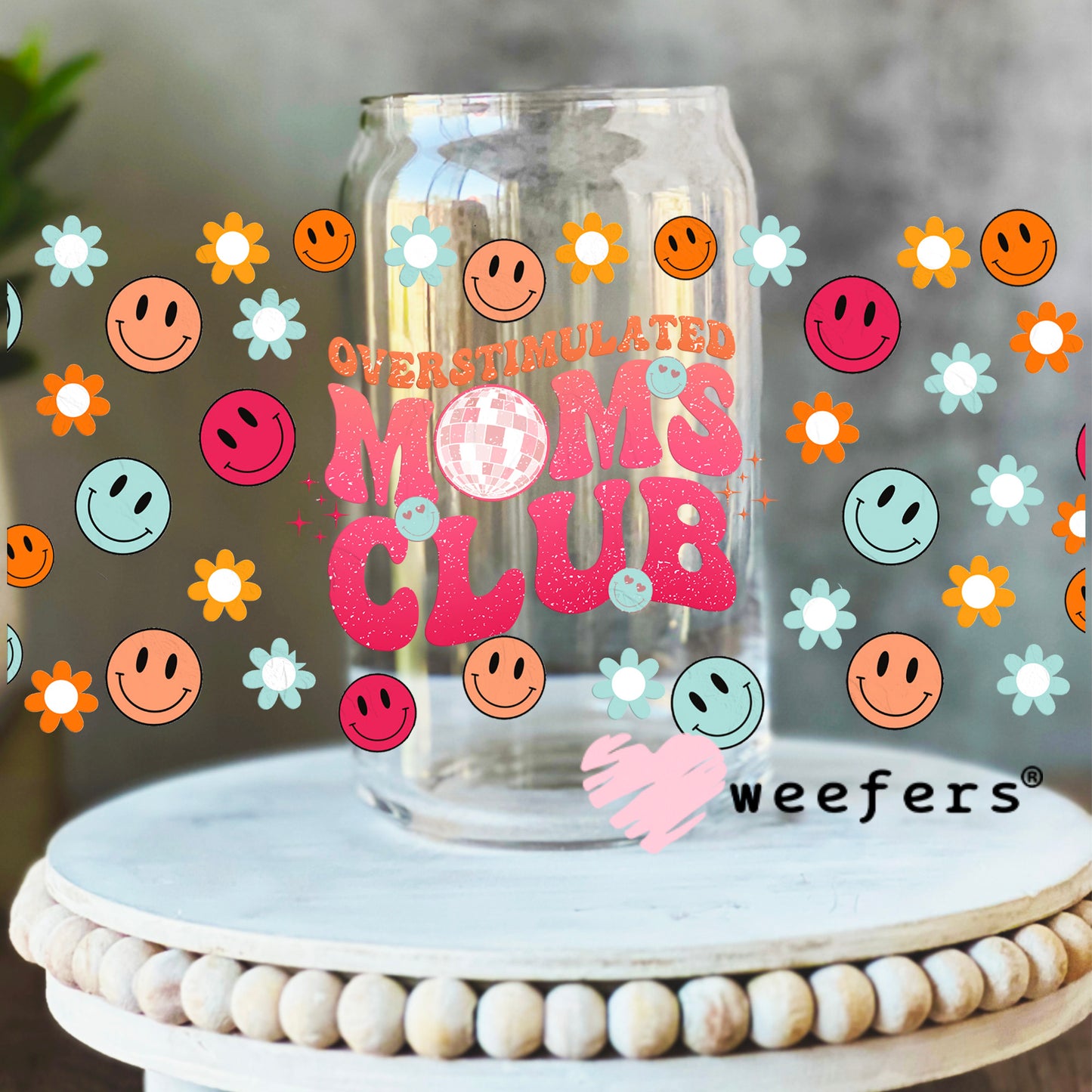Overstimulated Moms Club UV DTF Cup Wrap 16oz Libbey Glass Original Size Weefers
