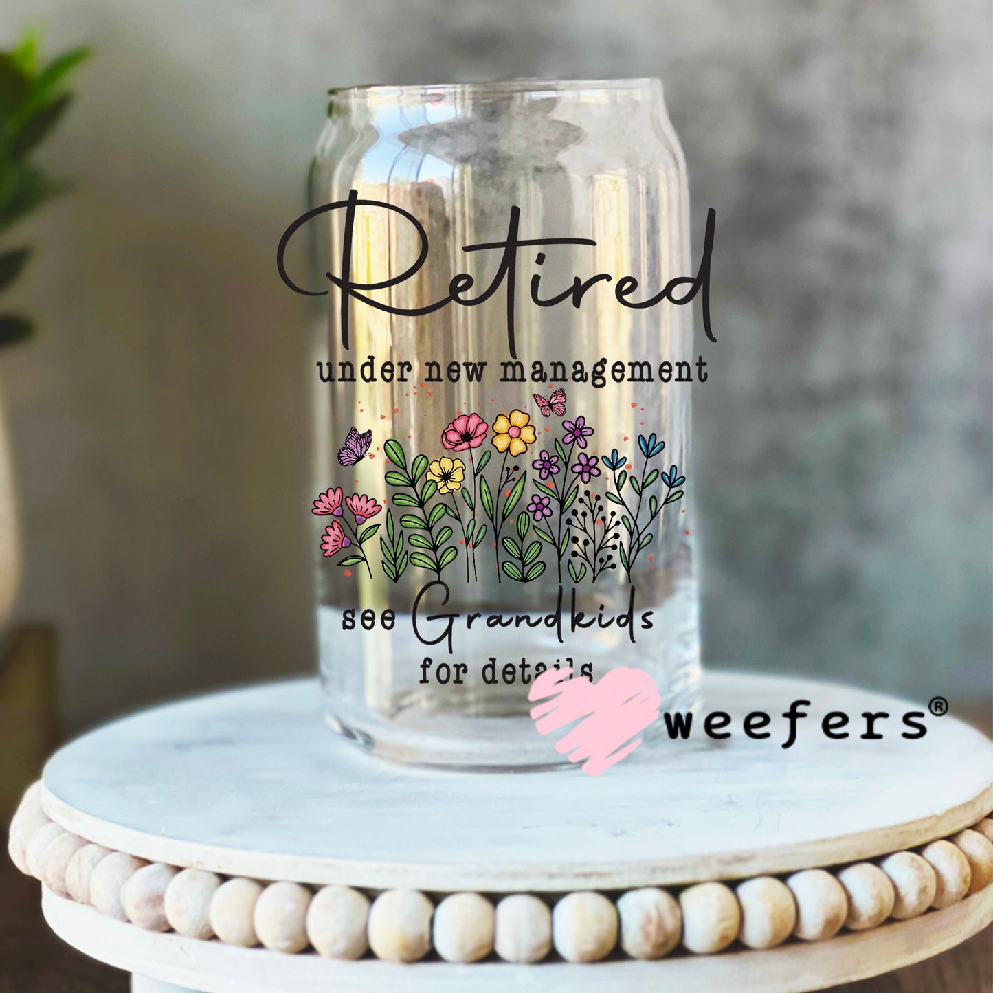 Retired Under New Management see Grandkids for Details UV DTF Decal 16oz Libbey Glass Original Size Weefers