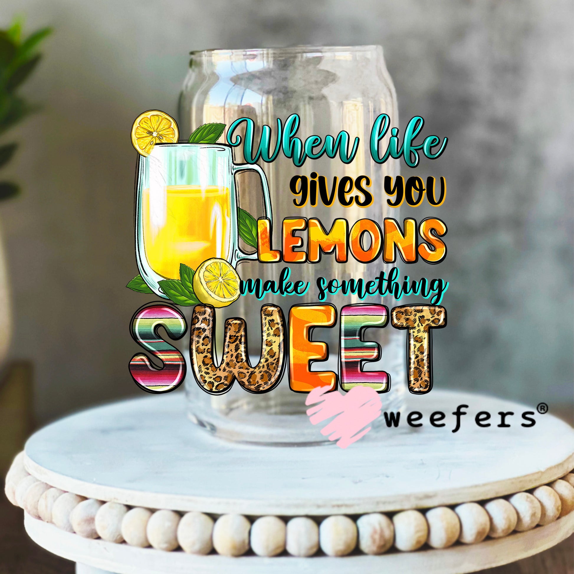 When Life Gives You Lemons Make Something Sweet UV DTF Decal 16oz Libbey Glass Original Size Weefers