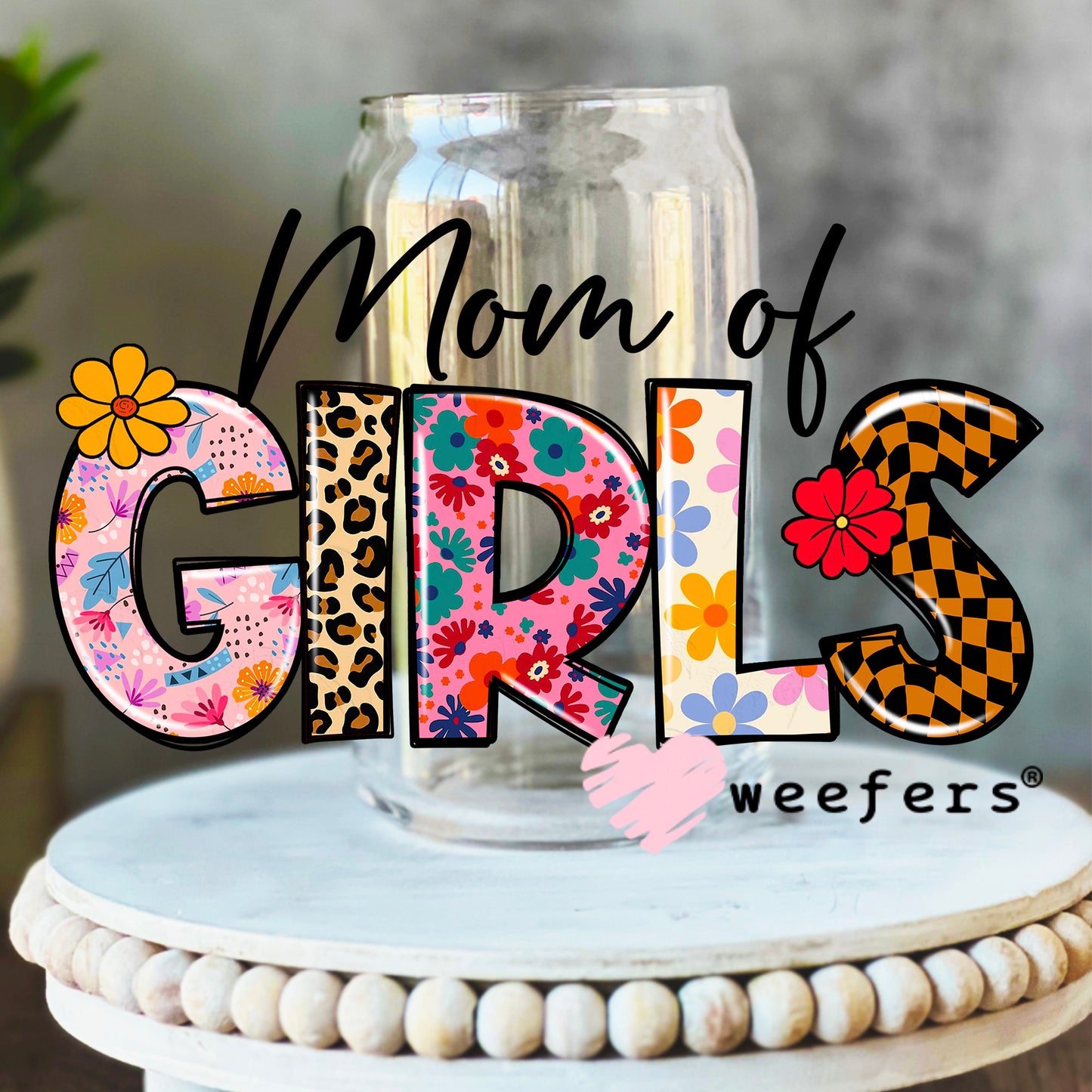 Mom of Girls UV DTF Decal 16oz Libbey Glass Original Size Weefers