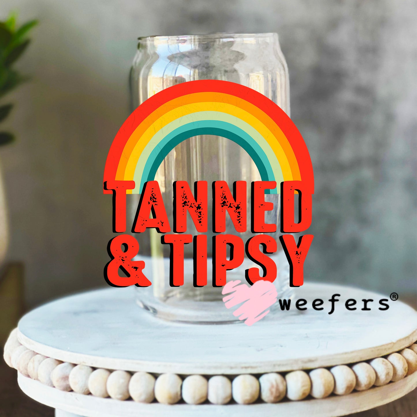 Tanned and Tipsy UV DTF Decal 16oz Libbey Glass Original Size Weefers