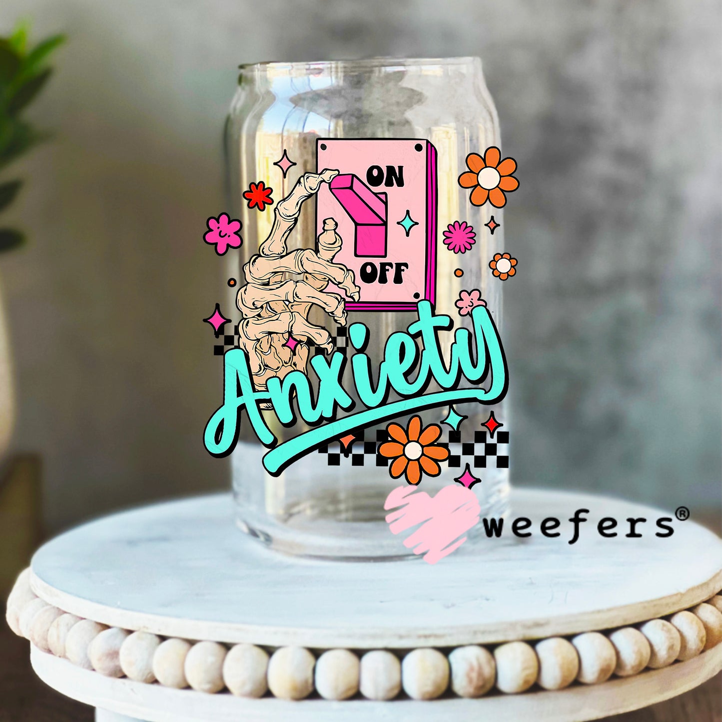 Anxiety ON UV DTF Decal 16oz Libbey Glass Original Size Weefers