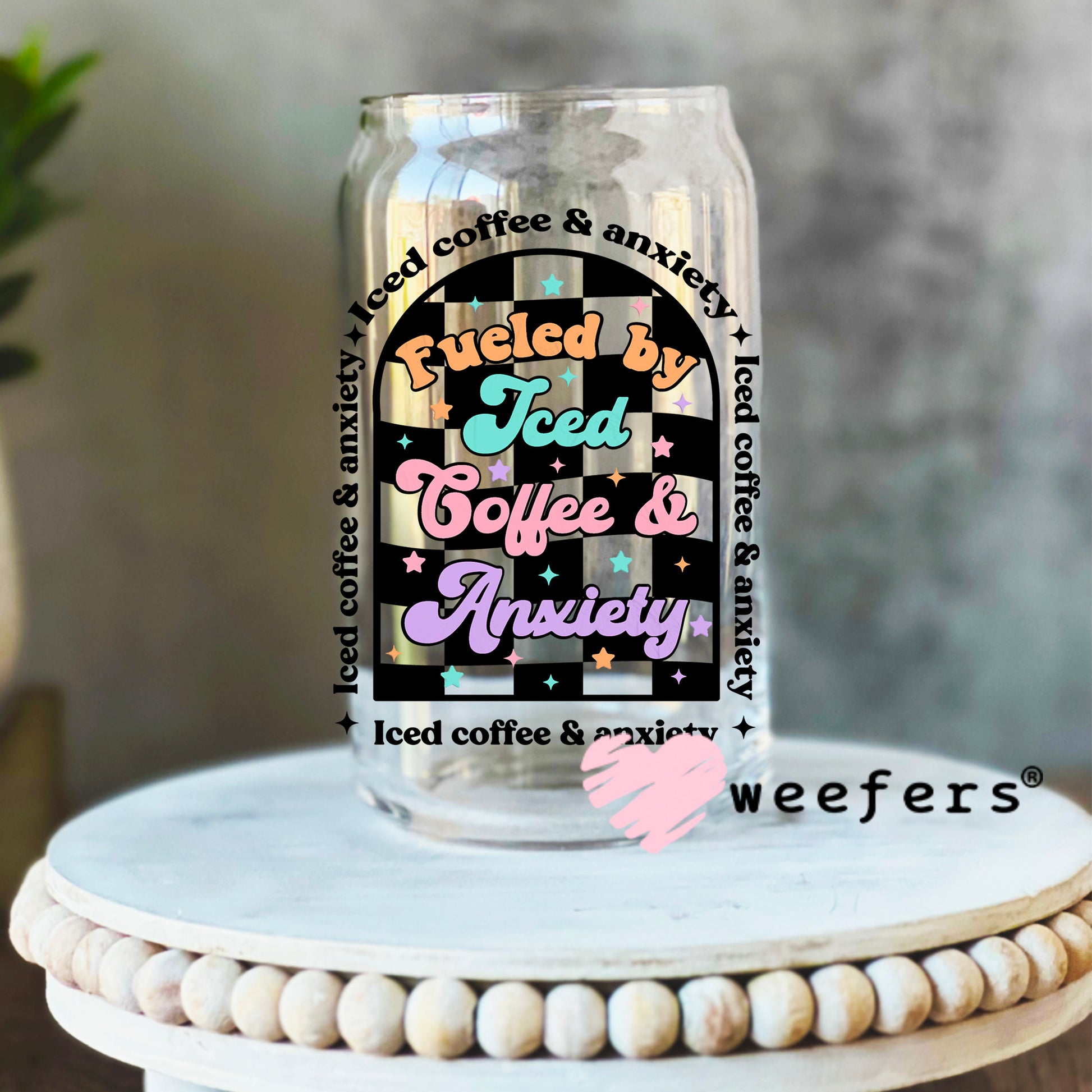 Fueled by Iced Coffee and Anxiety UV DTF Decal 16oz Libbey Glass Original Size Weefers