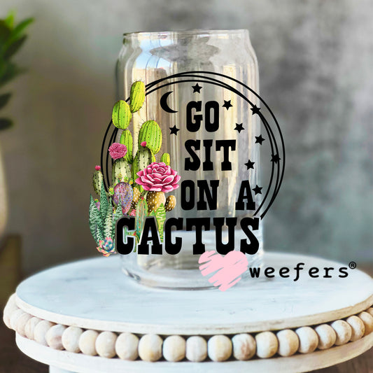 Go Sit On a Cactus UV DTF Decal 16oz Libbey Glass Original Size Weefers