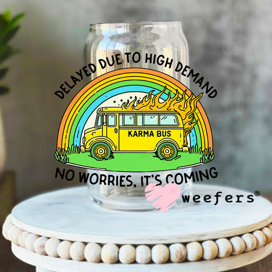 Delayed Due to High Demand Karma Bus UV DTF Decal 16oz Libbey Glass Original Size Weefers