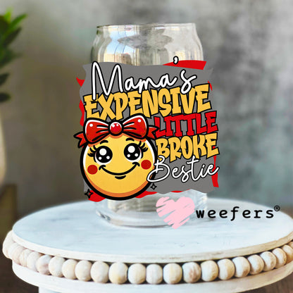 Mama's Expensive Little Broke Bestie UV DTF Decal 16oz Libbey Glass Original Size Weefers
