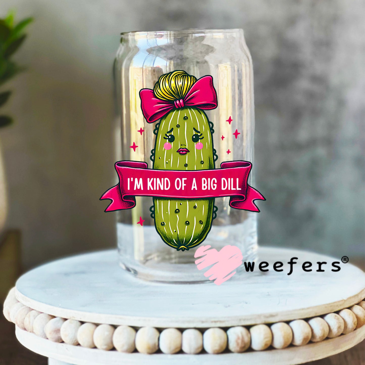 I'm Kind Of a Big Dill Girl Pickle UV DTF Decal 16oz Libbey Glass Original Size Weefers