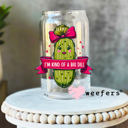 I'm Kind Of a Big Dill Girl Pickle UV DTF Decal 16oz Libbey Glass Original Size Weefers