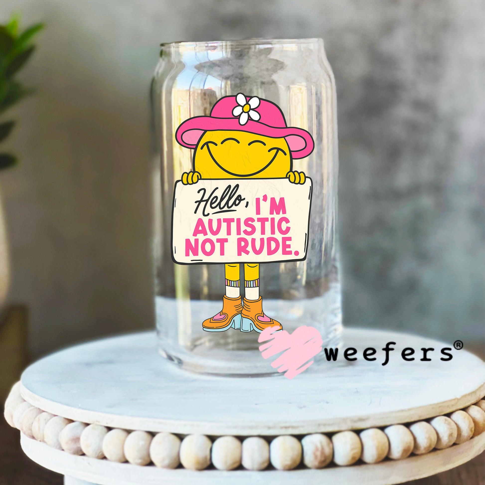 Hello I'm Autistic Not Rude UV DTF Decal 16oz Libbey Glass Original Size Weefers