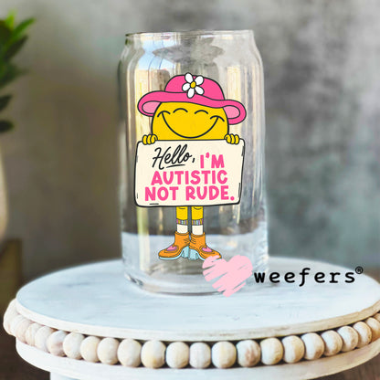 Hello I'm Autistic Not Rude UV DTF Decal 16oz Libbey Glass Original Size Weefers
