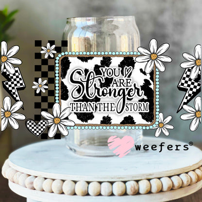 You are Stronger Than The Storm UV DTF Cup Wrap 16oz Libbey Glass Original Size Weefers