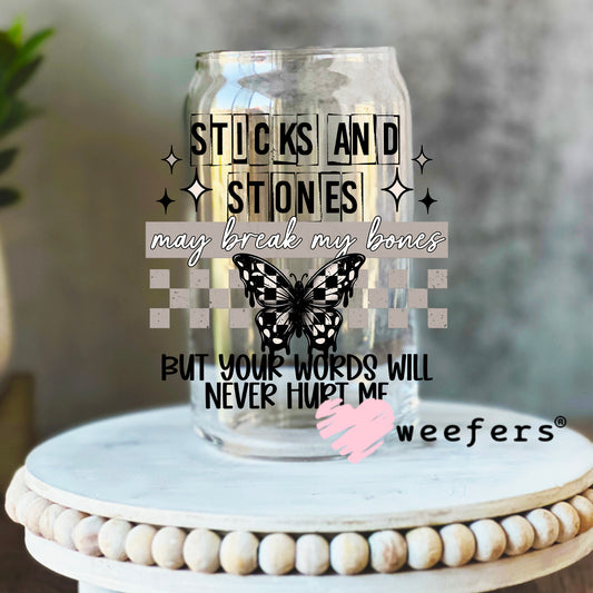 Sticks and Stones May Break My bones UV DTF Decal 16oz Libbey Glass Original Size Weefers